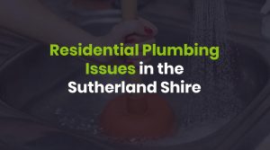 plumbing issues in the Sutherland Shire
